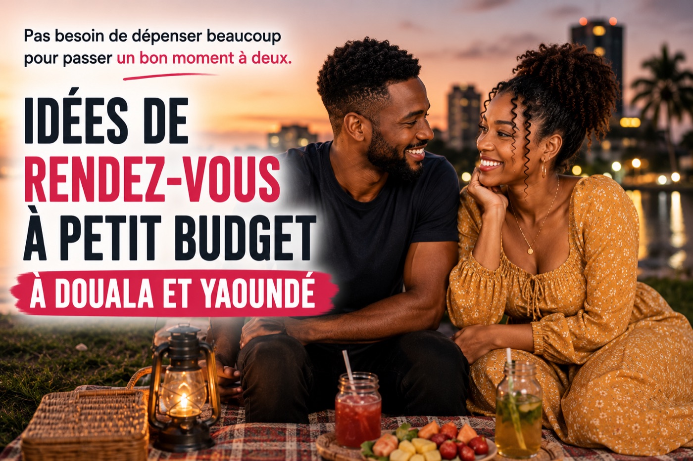 Idées de rendez-vous à petit budget à Douala et Yaoundé